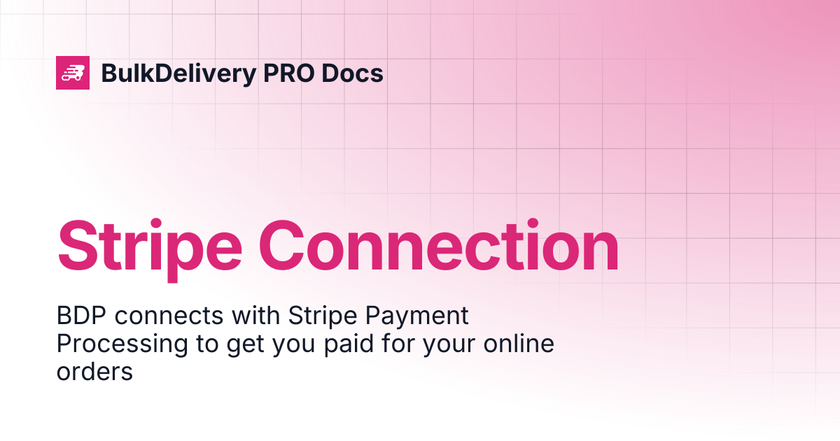 Stripe Connection | BulkDelivery PRO Docs