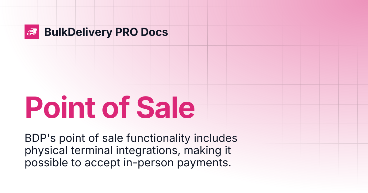 Point of Sale | BulkDelivery PRO Docs
