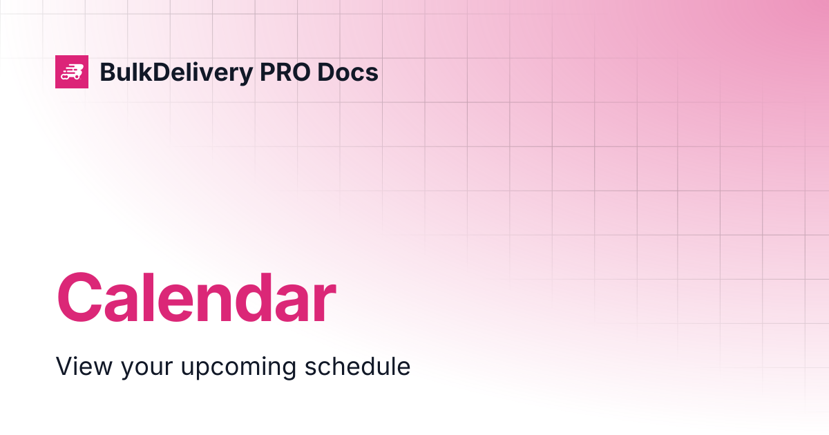 Calendar | BulkDelivery PRO Docs