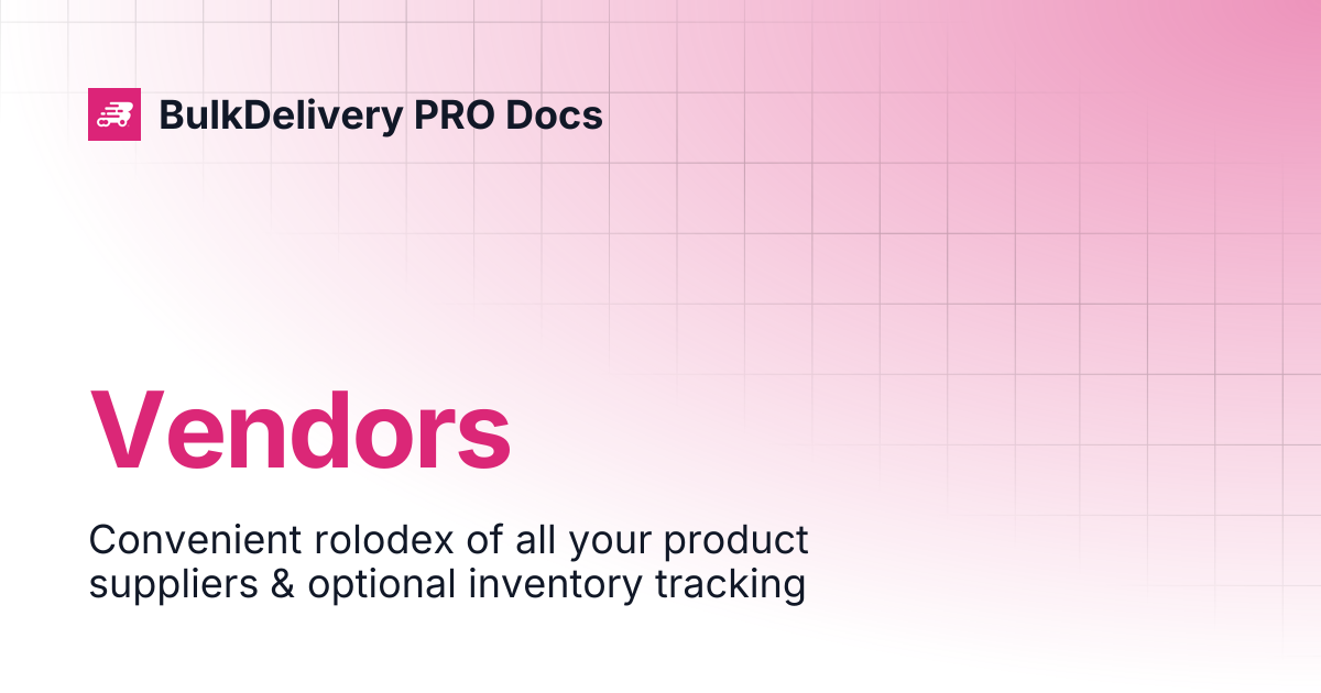 Vendors | BulkDelivery PRO Docs