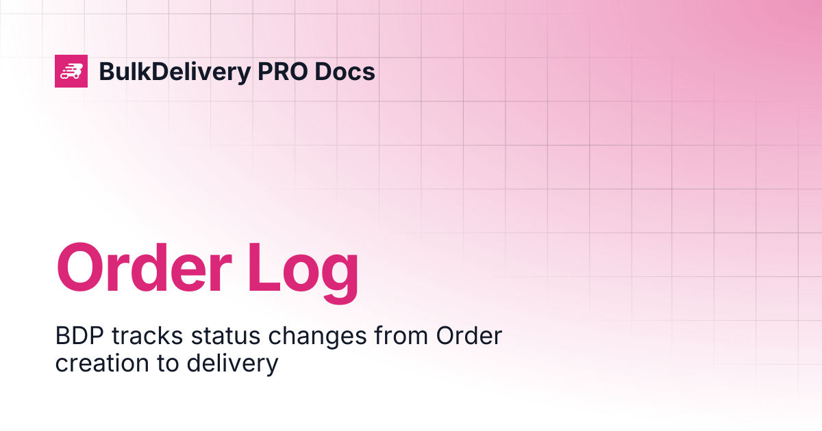 Order Log | BulkDelivery PRO Docs