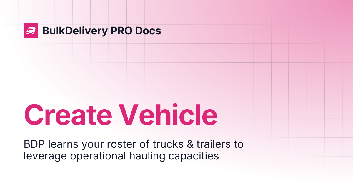 Create Vehicle | BulkDelivery PRO Docs